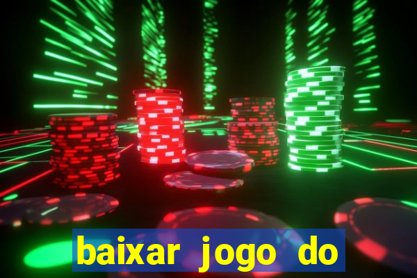 baixar jogo do tigrinho oficial